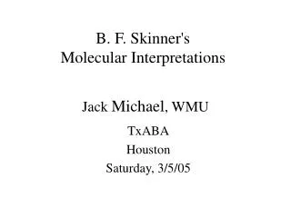 B. F. Skinner's Molecular Interpretations