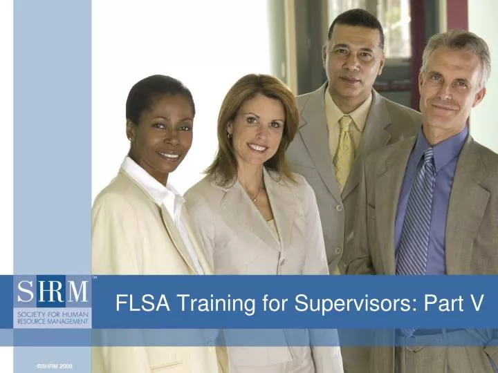 flsa training for supervisors part v