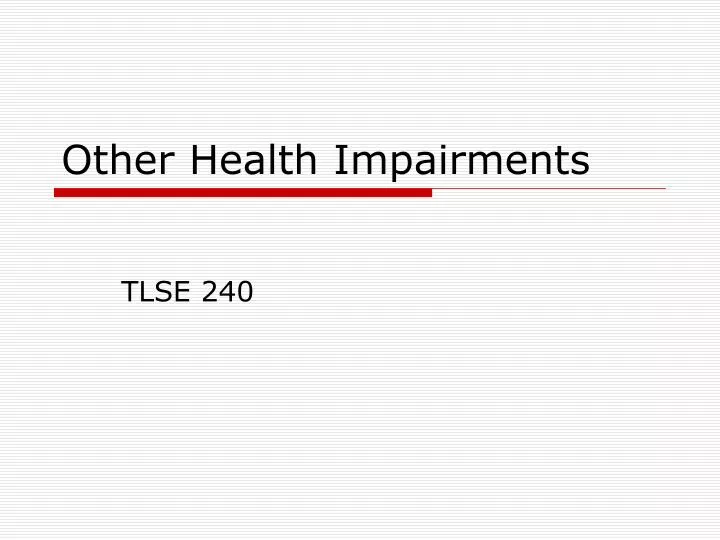 other health impairments