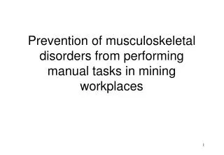 Prevention of musculoskeletal disorders from performing manual tasks in mining workplaces