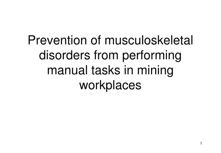 prevention of musculoskeletal disorders from performing manual tasks in mining workplaces