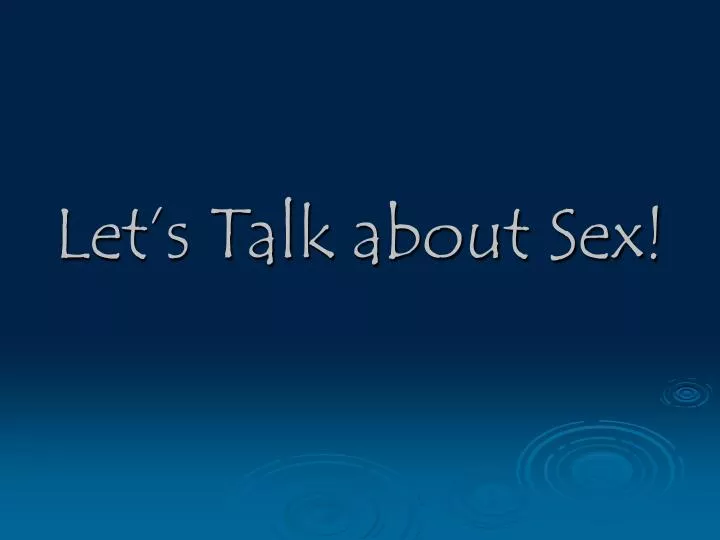 let s talk about sex