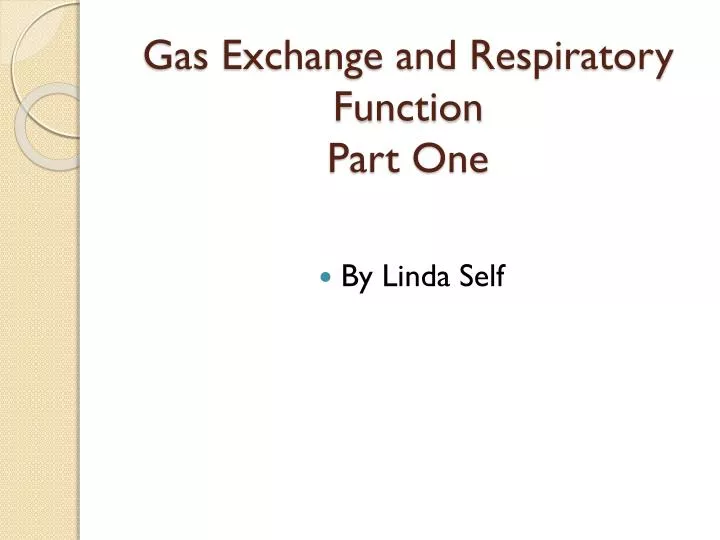 gas exchange and respiratory function part one
