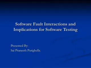 Software Fault Interactions and Implications for Software Testing