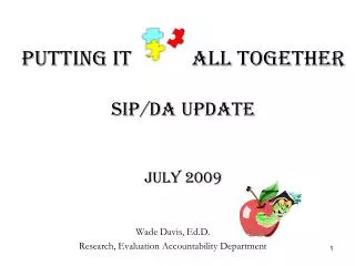 Putting It All Together SIP/DA Update July 2009