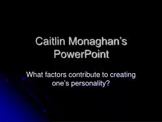 Caitlin Monaghan’s PowerPoint