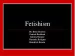 Fetishism - slide 1