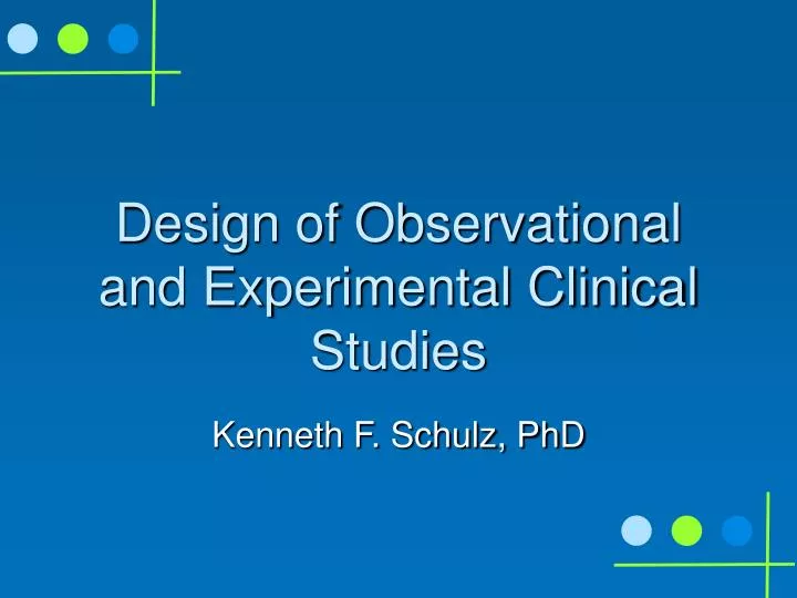 design of observational and experimental clinical studies