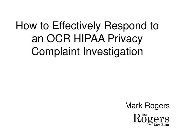 how to effectively respond to an ocr hipaa privacy complaint investigation