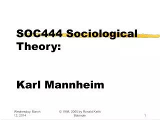 SOC444 Sociological Theory: Karl Mannheim