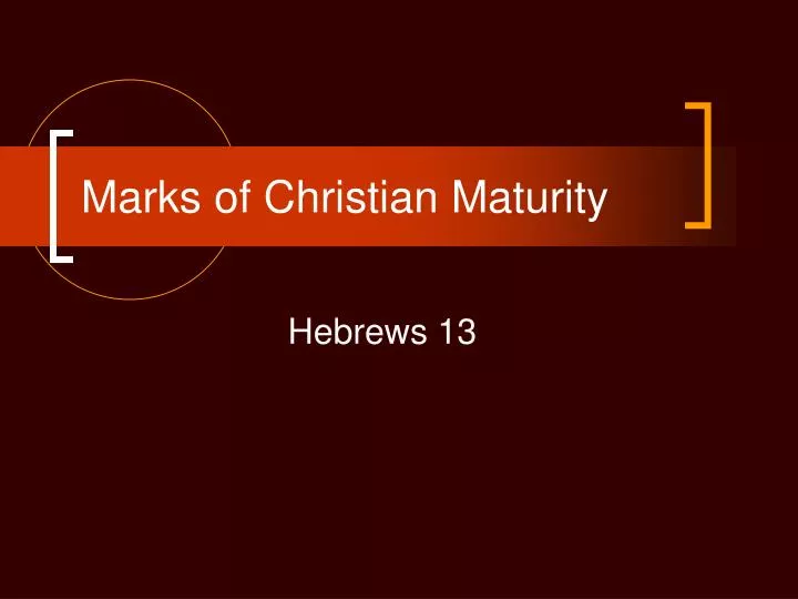 marks of christian maturity
