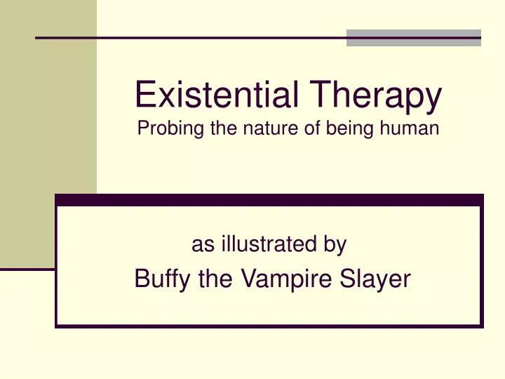 existential therapy probing the nature of being human