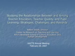 Studying the Relationships Between and Among Teacher Education, Teacher Quality, and Pupil Learning: Strategies, Challen