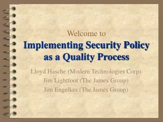 Welcome to Implementing Security Policy as a Quality Process