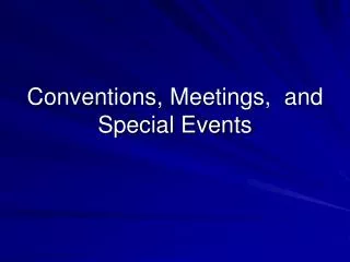Conventions, Meetings, and Special Events