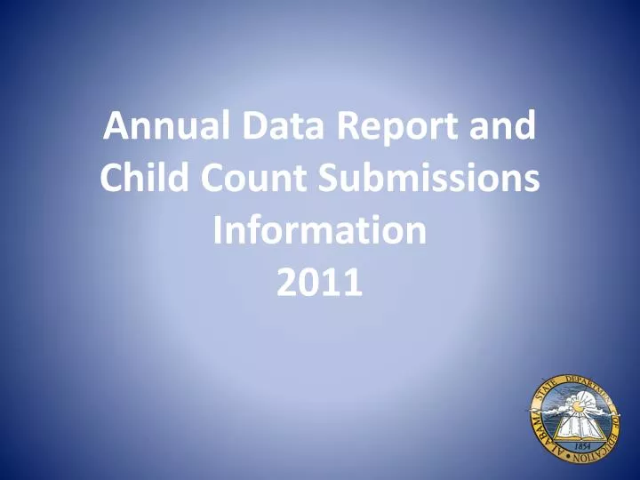 annual data report and child count submissions information 2011