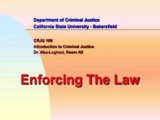 Department of Criminal Justice 		California State University - Bakersfield CRJU 100 		Introduction to Criminal Justice