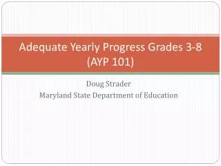 Adequate Yearly Progress Grades 3-8 (AYP 101)
