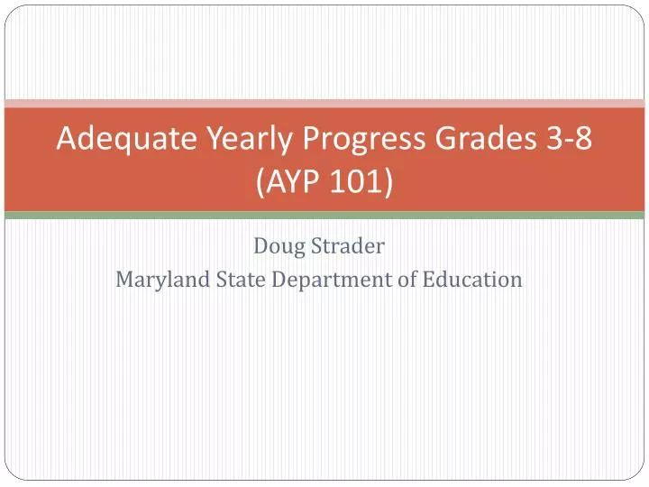 adequate yearly progress grades 3 8 ayp 101