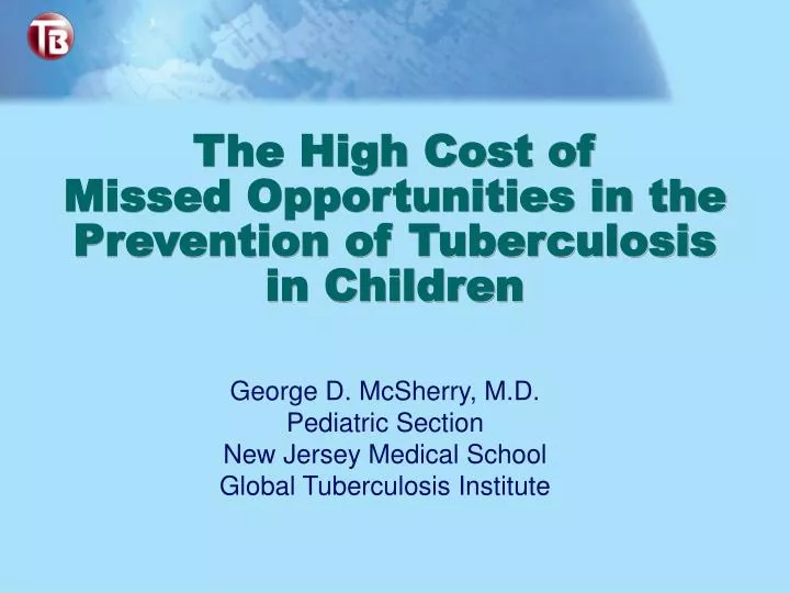 the high cost of missed opportunities in the prevention of tuberculosis in children