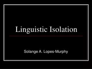 Linguistic Isolation