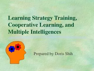 Learning Strategy Training, Cooperative Learning, and Multiple Intelligences
