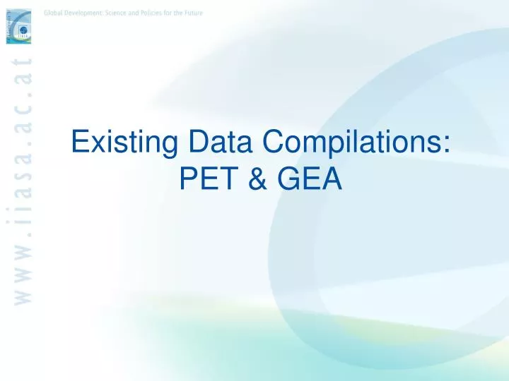 existing data compilations pet gea