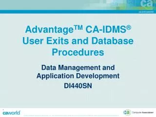 Advantage TM CA-IDMS ® User Exits and Database Procedures