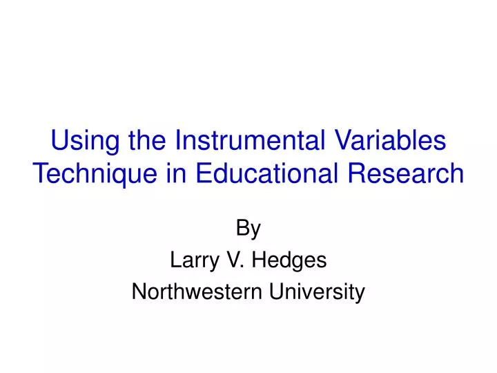 using the instrumental variables technique in educational research