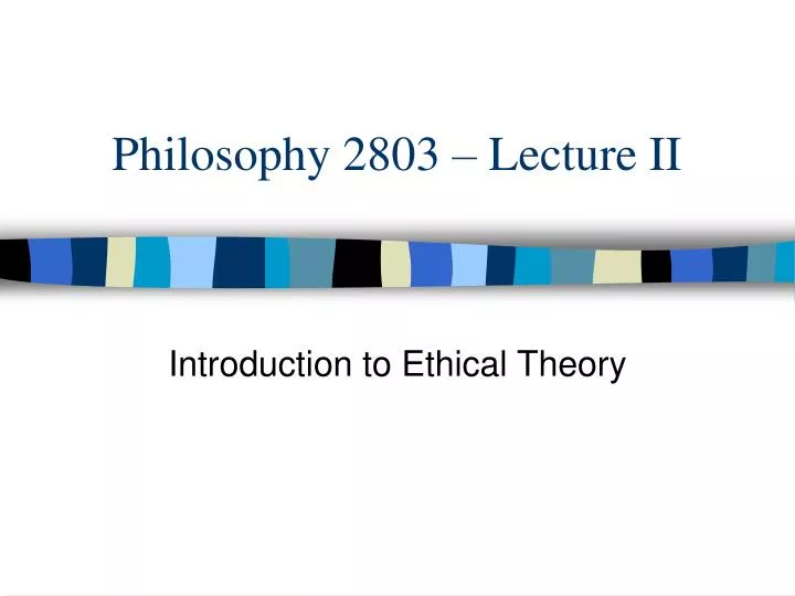 philosophy 2803 lecture ii