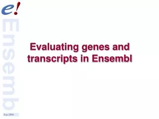 Evaluating genes and transcripts in Ensembl