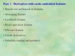 Part 3 - Derivatives with exotic embedded features Knock-out and knock-in features Averaging feature Lookback feat - slide 1