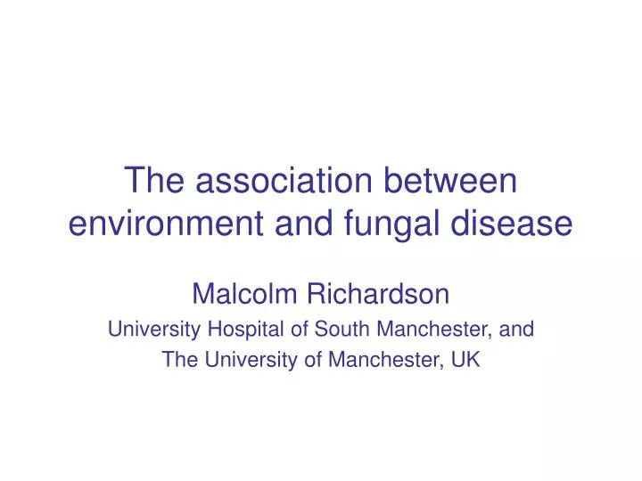 the association between environment and fungal disease
