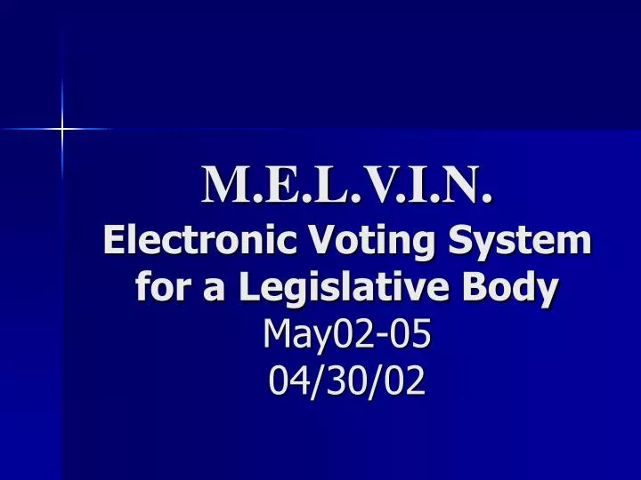 m e l v i n electronic voting system for a legislative body may02 05 04 30 02