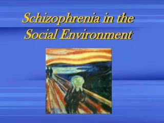 Schizophrenia in the Social Environment