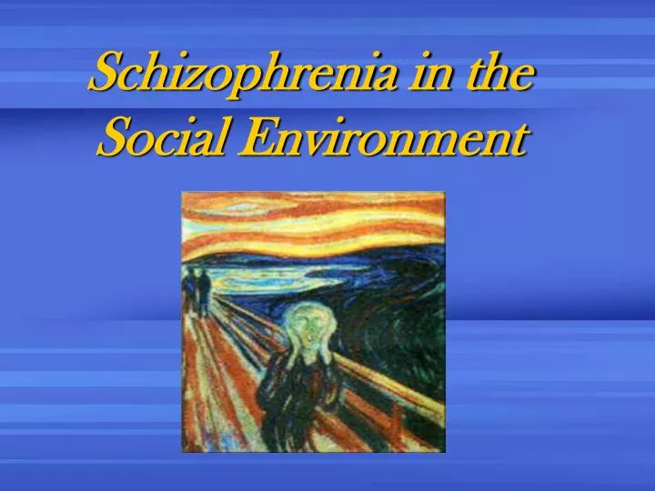 schizophrenia in the social environment