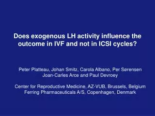 Does exogenous LH activity influence the outcome in IVF and not in ICSI cycles?