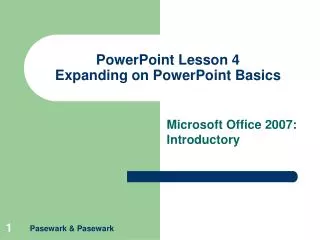 PowerPoint Lesson 4 Expanding on PowerPoint Basics