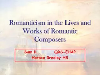 Romanticism in the Lives and Works of Romantic Composers