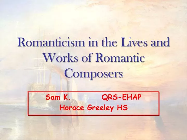 romanticism in the lives and works of romantic composers