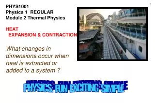 PHYS1001 Physics 1 REGULAR Module 2 Thermal Physics HEAT EXPANSION &amp; CONTRACTION