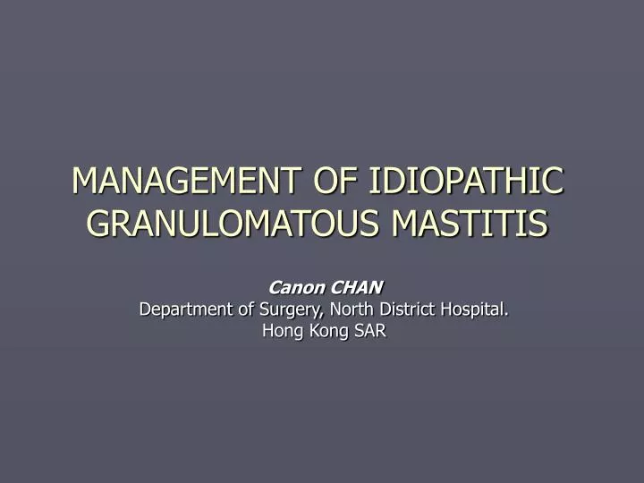 management of idiopathic granulomat ous mastitis