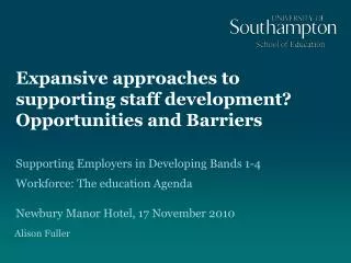 Expansive approaches to supporting staff development? Opportunities and Barriers