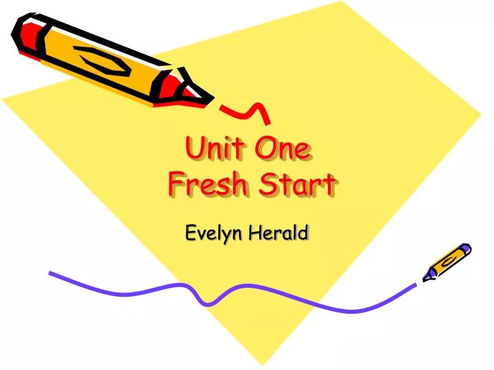 unit one fresh start