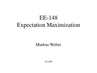 EE-148 Expectation Maximization
