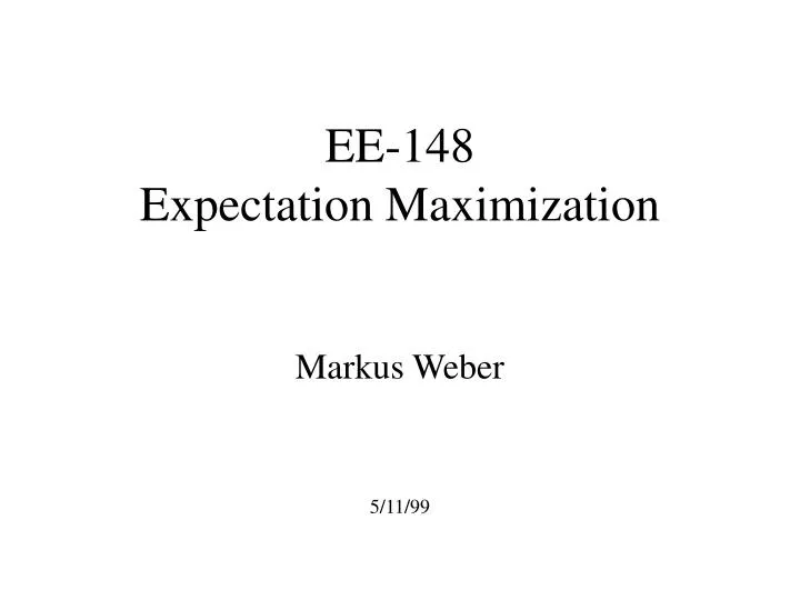 ee 148 expectation maximization