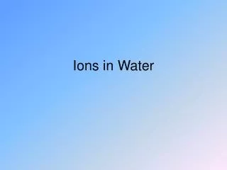 Ions in Water