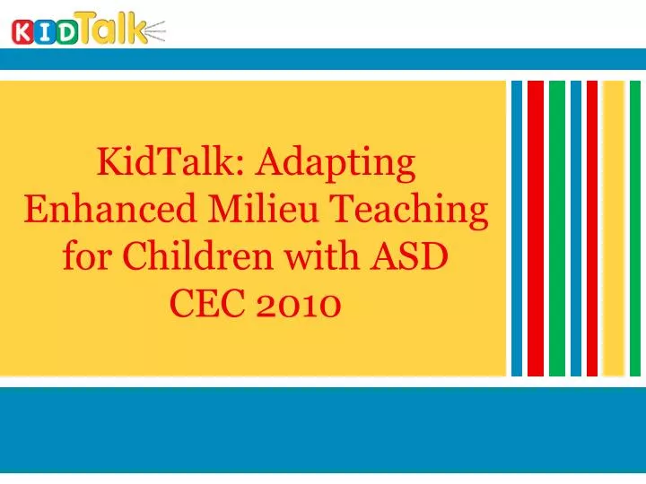 kidtalk adapting enhanced milieu teaching for children with asd cec 2010