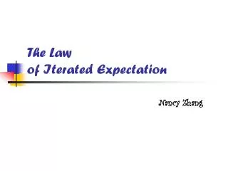 The Law of I terated E xpectation