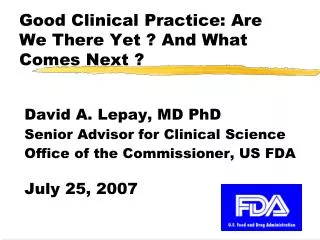 Good Clinical Practice: Are We There Yet ? And What Comes Next ?